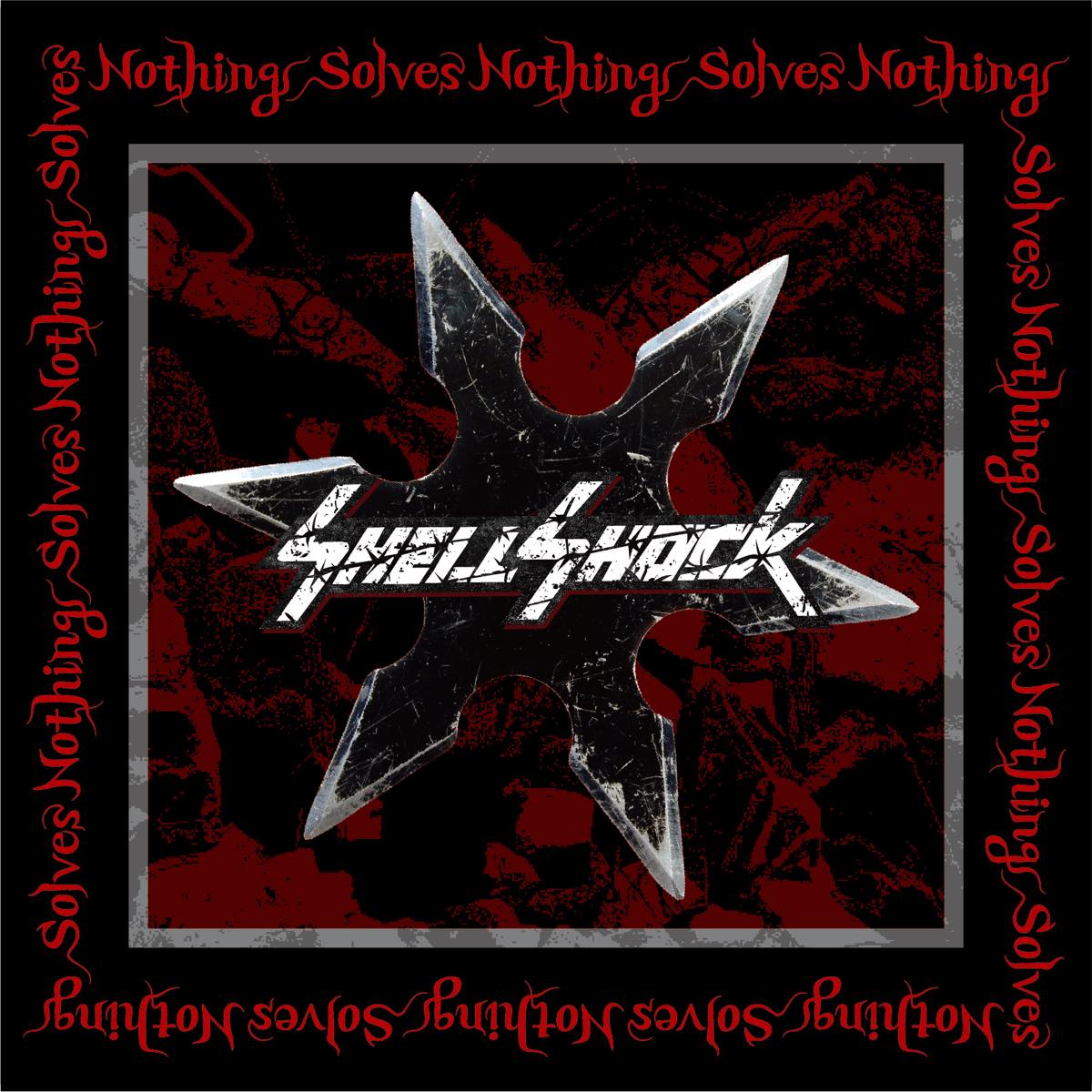 SHELLSHOCK通算6作目の最新フル・アルバム 『Nothing Solves Nothing』を10月5日に発売決定！